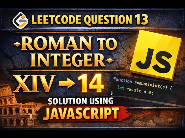 LeetCode 13 ’’Roman to Integer’’ | JavaScript Solution Explained