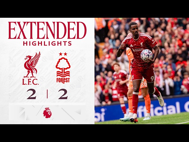 Extended Highlights: Liverpool 2-2 Nottingham Forest | Isak & Munoz score in draw