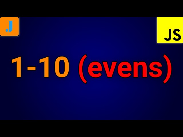 How To Print 1 To 10 Even Numbers In JavaScript