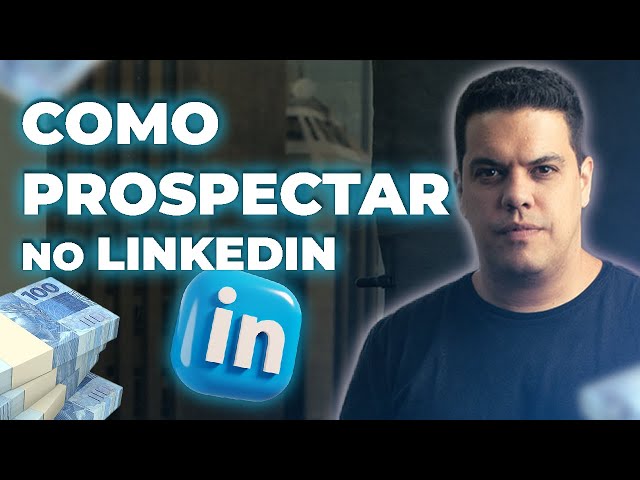 Como prospectar e gerar leads no Linkedin