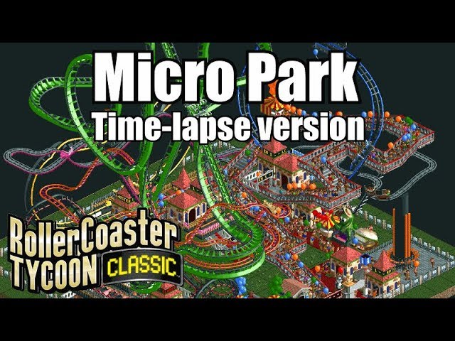 Roller Coaster Tycoon Classic - Micro Park - Time Lapse