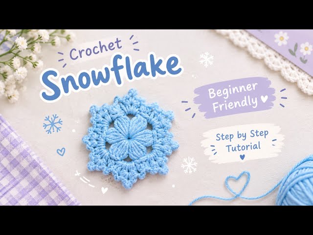 Crochet Snowflake Tutorial ❄️ | Beginner Friendly & Easy Step-by-Step