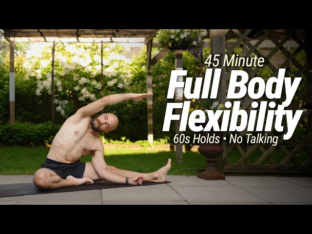 45 Minute Full Body Flexibility • 60s Holds • No Talking