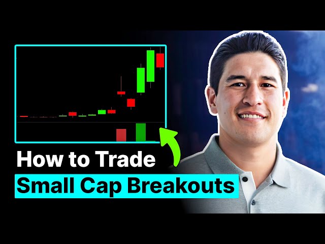 How to Make Money Buying Small Cap Breakouts (Full Guide)