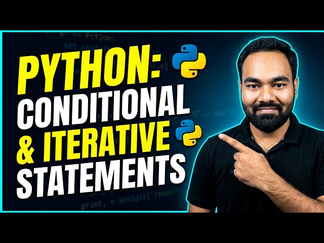 Python Conditional & Iterative Statements Explained in One Shot