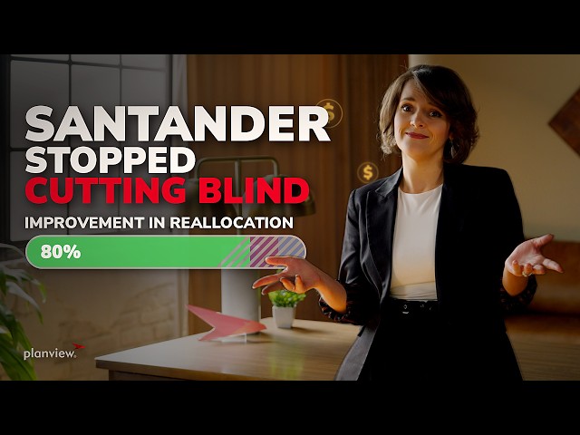 Santander Was 10% Over Budget. Now, Cuts Land Where They Should | Planview