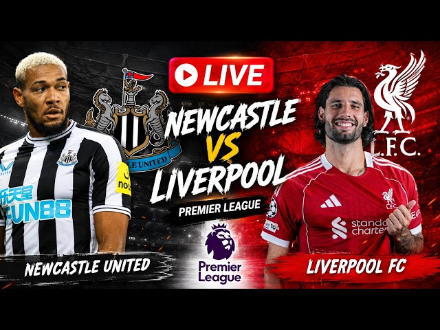 ኒውካስል ዩናይትድ ከ ሊቨርፑል | Newcastle United Vs LiverPool | ቀጥታ ስርጭት