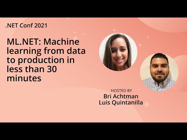 ML.NET: Machine learning from data to production in less than 30 minutes