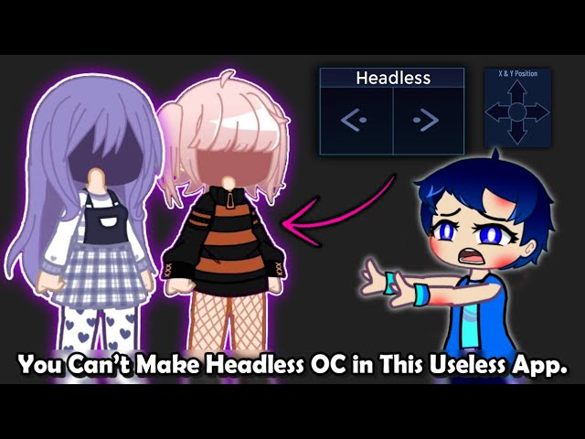 You Can't Make a "Headless OC" in Useless Gacha Club App 😡✋