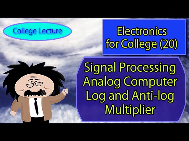 Electronics for College (20) - Signal Processing & Analog Computer