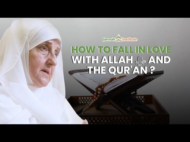 How to Fall in Love with Allah ﷻ  and the Qur'an?  I Sh. Dr. Haifaa Younis I Jannah Institute |