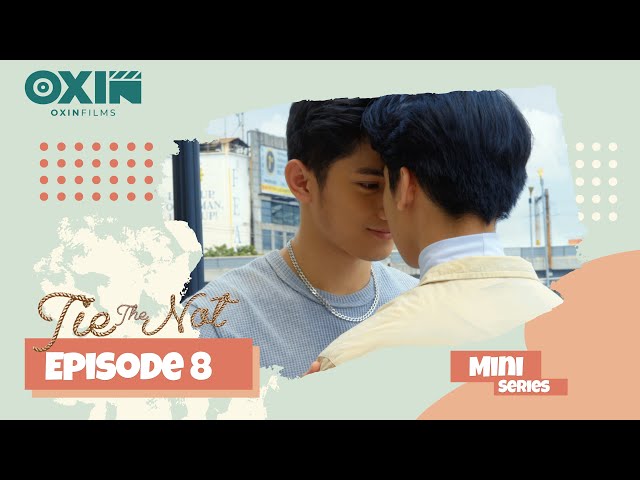 Tie The Not (Mini Series ) Episode 8