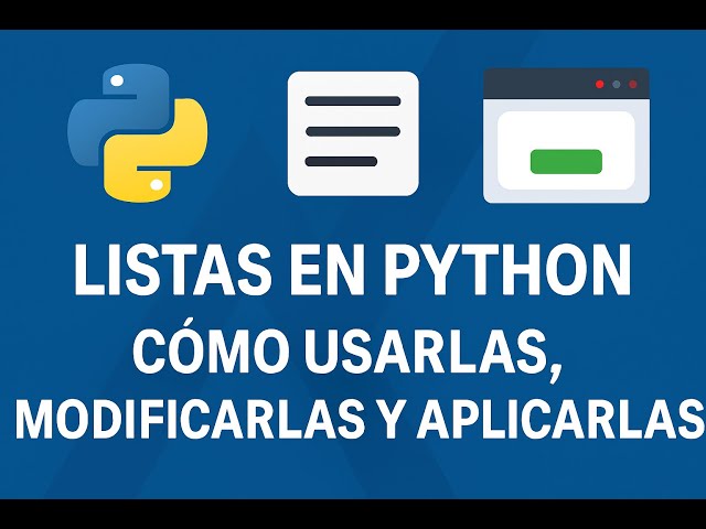 Listas en Python: Cómo Usarlas, Modificarlas y Aplicarlas | Curso Práctico + Ejercicios
