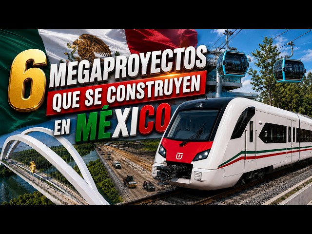 6 Megaproyectos que se Construyen en México | Julio de 2026