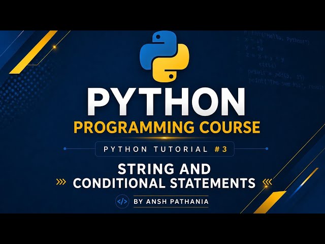 🚀 Python Masterclass –Lecture 3:  Strings & Conditional Statements 🐍