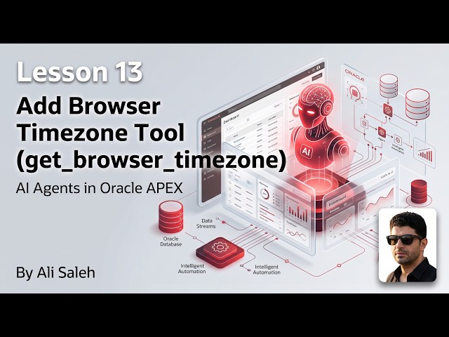 Oracle APEX AI Agents Tutorial #13 | Add Browser Timezone Tool (get_browser_timezone)