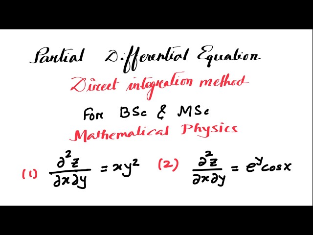 Partial Differential Equation solved by the method of direct integration Engineering Mathematics