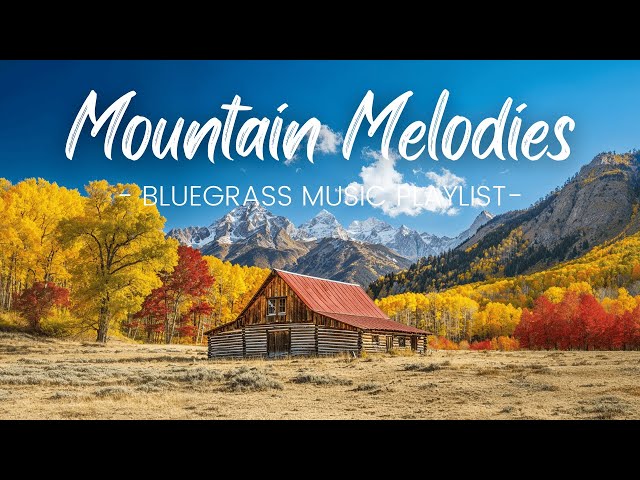 Mountain Melodies | Bluegrass Music for a Peaceful Escape
