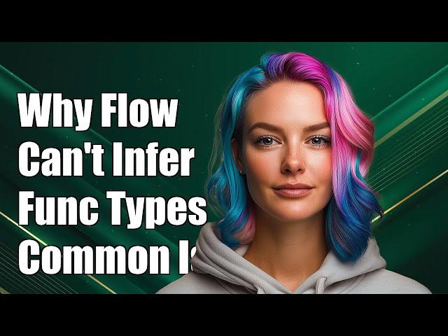 Why Flow Can't Infer Function Types from Return Values: Common Issues Explained