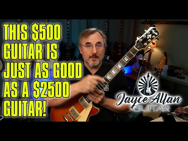 This $500 Guitar Is Just As Good As A $2500 Guitar!