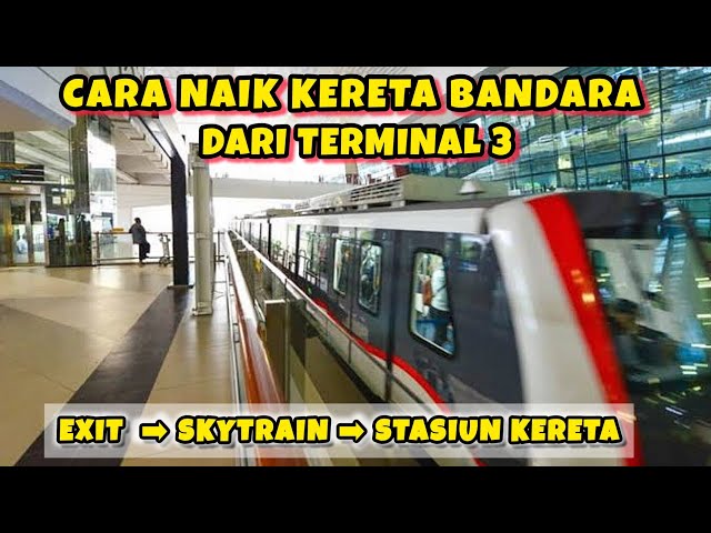 CARA NAIK KERETA BANDARA DARI TERMINAL 3 BANDARA SOEKARNO HATTA