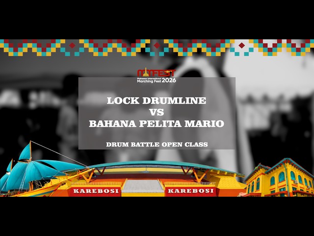 DRUM BATTLE OPEN CLASS BAHANA PELITA MARIO vs LOCK DRUMLINE SAMARINDA - MIMFEST 2026