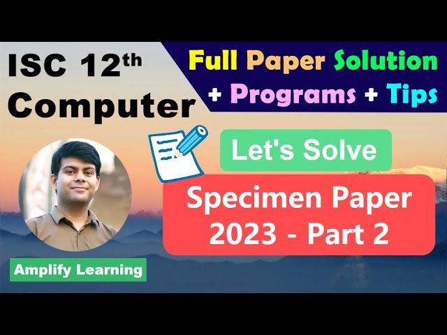 2023 Computer Specimen Paper #Solved - 50 Marks | ISC Class 12th Computer Science