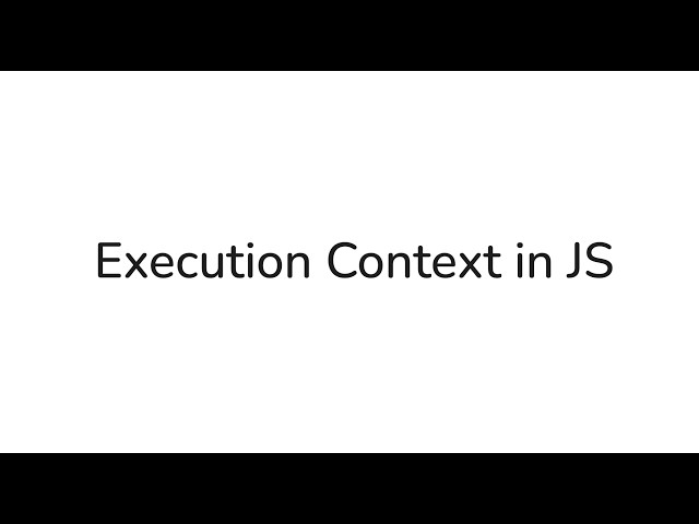 JavaScript Execution Context 🚀