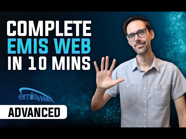 [ADVANCED] Complete EMIS Web Tutorial in 10 Mins!