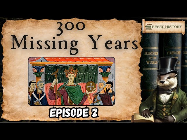 300 Missing Years: The Phantom Time Hypothesis - Rebel History Episode 2