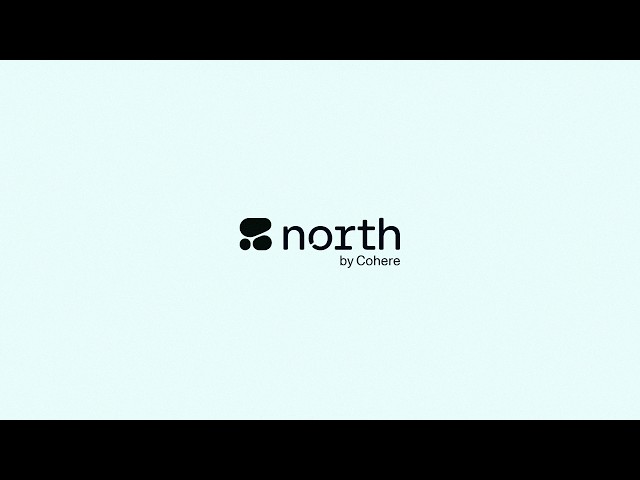 Cohere | Introducing North Automations