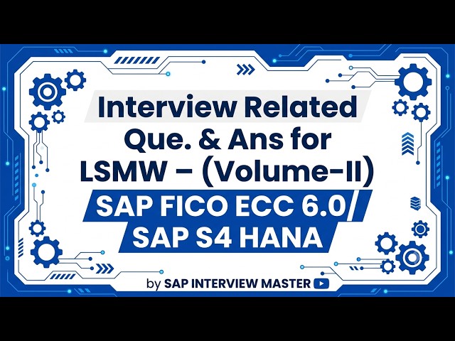 SAP LSMW Volume II Step-by-Step Process, Real-Time Scenario & Interview Question | ECC 6.0 & S/4HANA