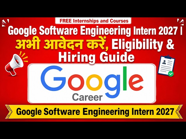 Google Software Engineering Intern 2027 | Apply Now, Eligibility & Hiring Guide 💼 #internship