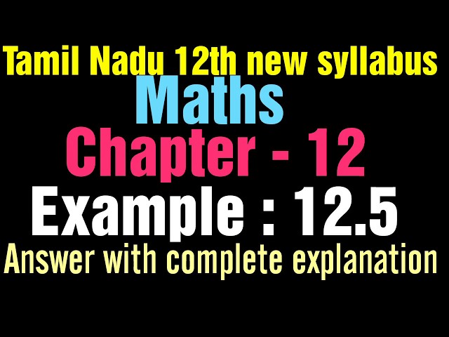 TN 12th new syllabus maths chapter 12 ; Example 12.5 | answers with explanation | vijaya educational