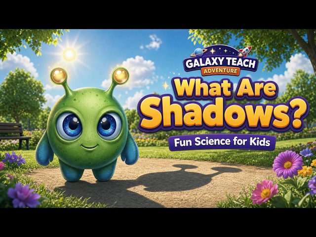What Are Shadows? Fun Science for Kids, Galaxy Teach Adventures #scienceforkids