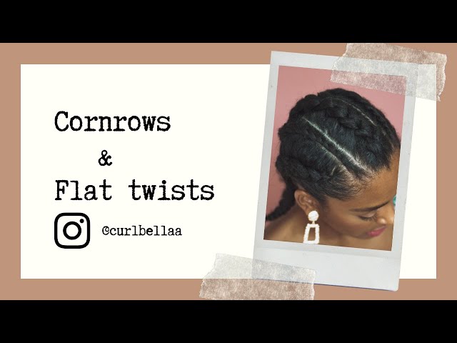 CORNROWS & FLAT TWISTS || QUICK TUTORIALS