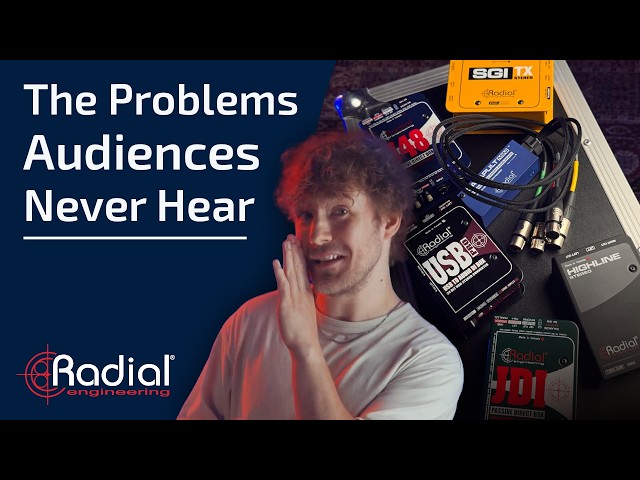 The Problems Audiences Never Hear | Radial Engineering