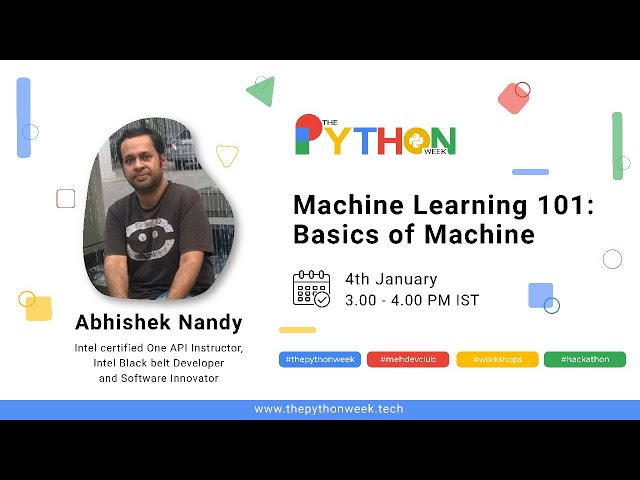 Machine Learning 101 :Basics of Machine Learning | Abhishek Nandy | The Python Week | Day - 4