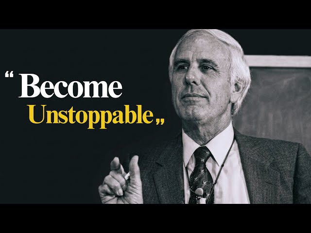 BECOME THE UNSTOPPABLE | Jim Rohn Motivation