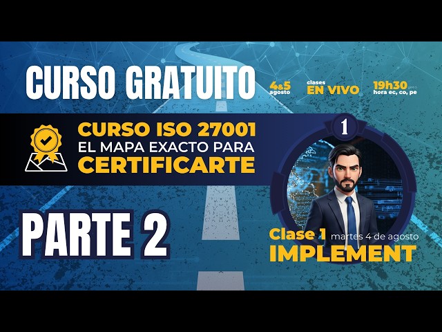 Curso Gratuito ISO27001 - Clase 1 (Implement) PARTE 2