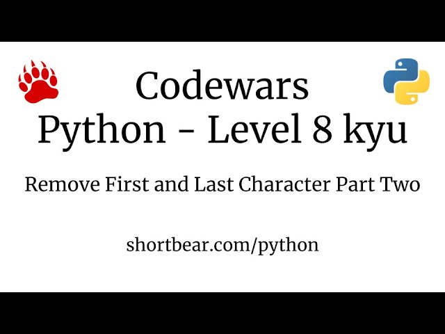 Codewars - Python - Remove First and Last Character Part Two