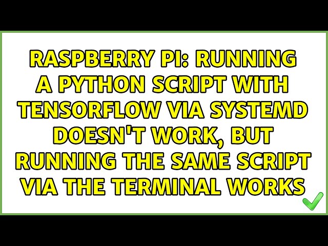 Running a Python Script with Tensorflow via systemd doesn't work, but running the same script...
