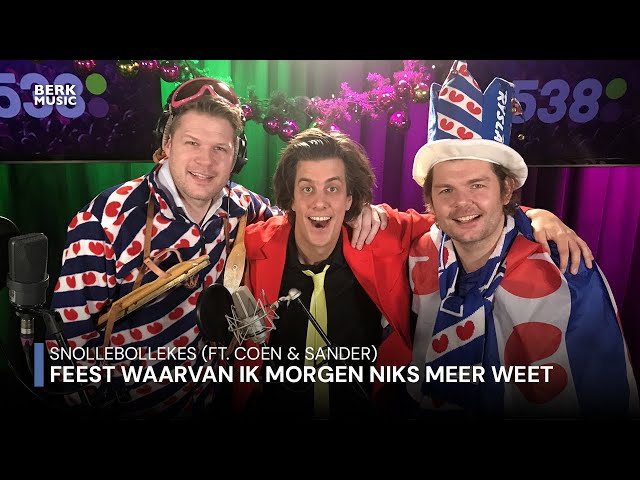 Snollebollekes - Feest Waarvan Ik Morgen Niks Meer Weet (Ft. Coen & Sander) (Officiële Videoclip)