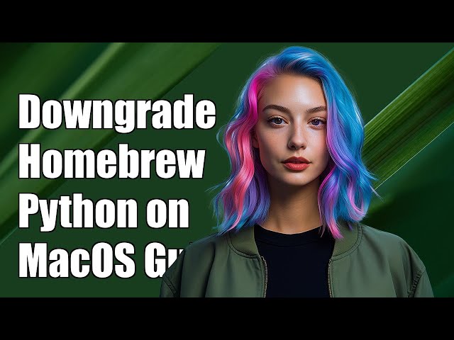 How to Downgrade Homebrew Python on MacOS: Step-by-Step Guide