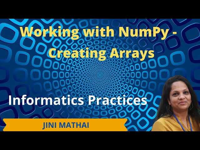 Working with NumPy- Creating Arrays