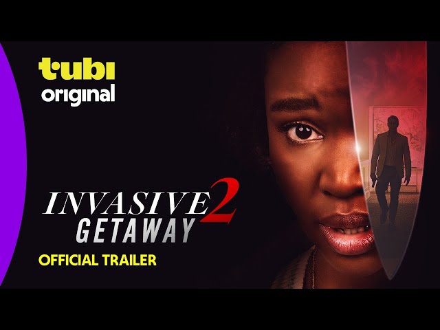 Invasive 2: Getaway | Official Trailer |  Tubi Original