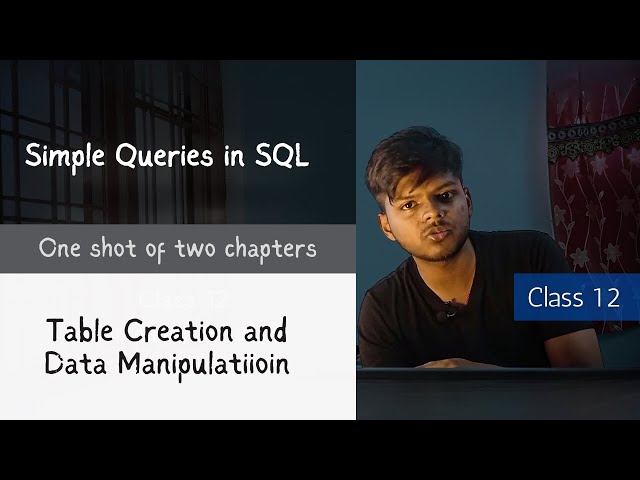 Simple Queries in SQL & Table Creation and Data Manipulation | One shot Class 12 CS | Rajnath Prasad