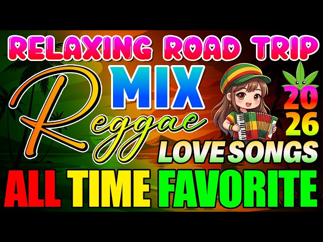 New Reggae Mix 2026 ♫ Nonstop Relaxing Reggae Love Songs 2026 ♫ All Time Favorite Reggae Love Songs