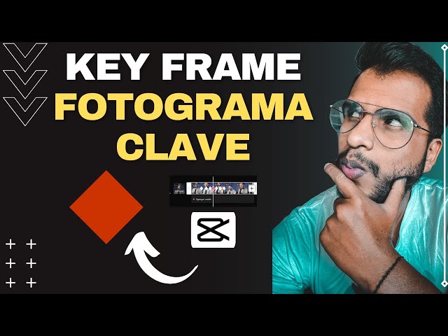 ¿Qué son los KEYFRAMES?♦️ FOTOGRAMAS CLAVE | TUTORIAL APP: CAPCUT 📲