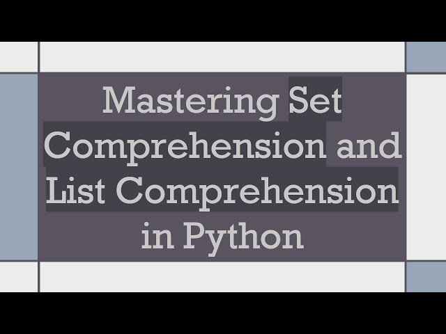 Mastering Set Comprehension and List Comprehension in Python